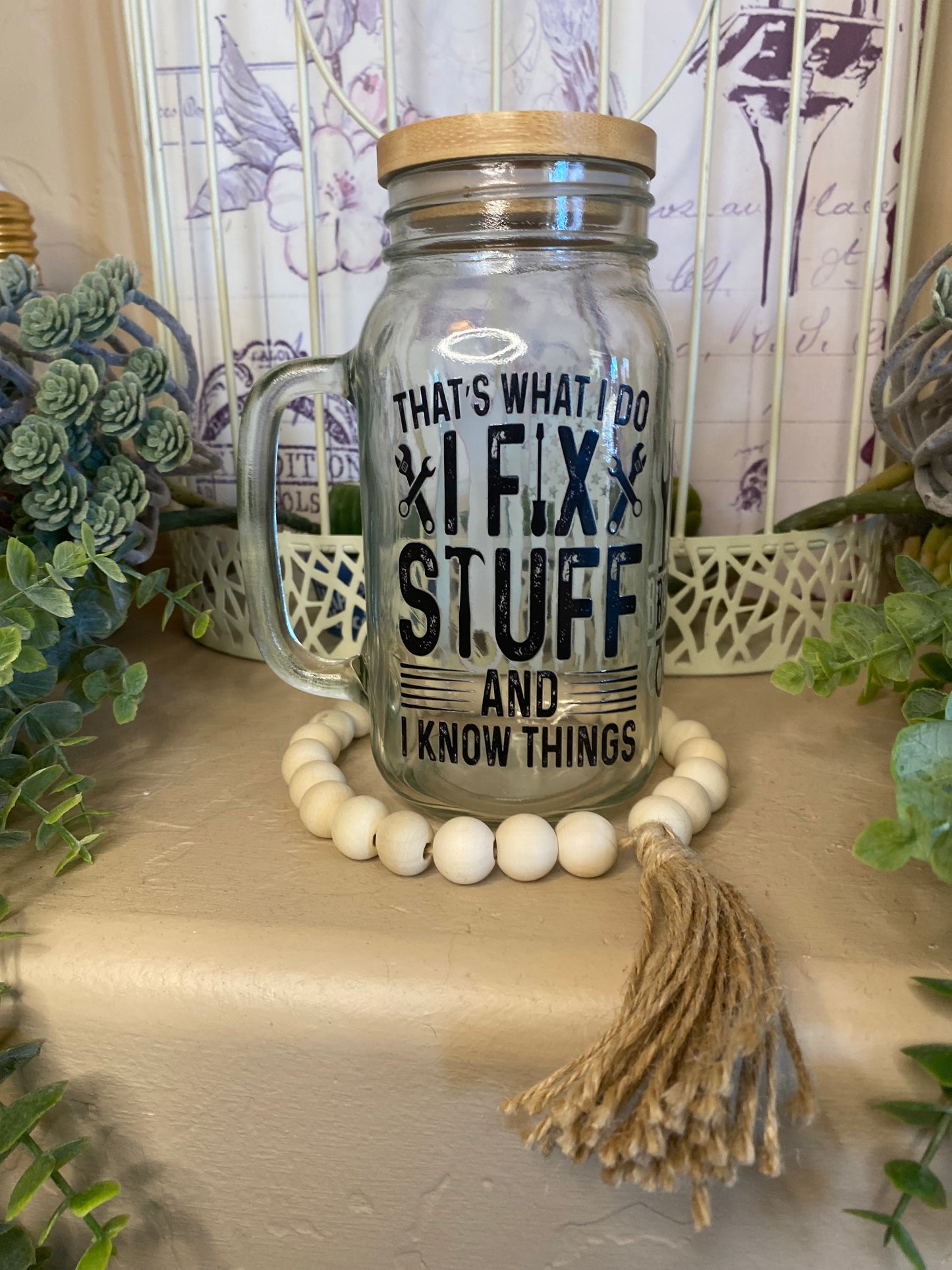 24oz Dad Mason Jar Mugs ( I Fix Stuff and I Know Things )