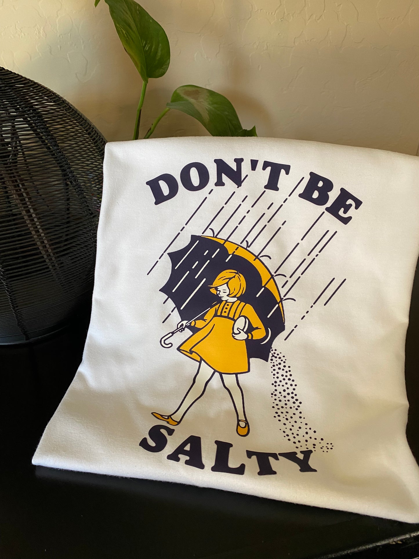 Don't Be Salty T-Shirt