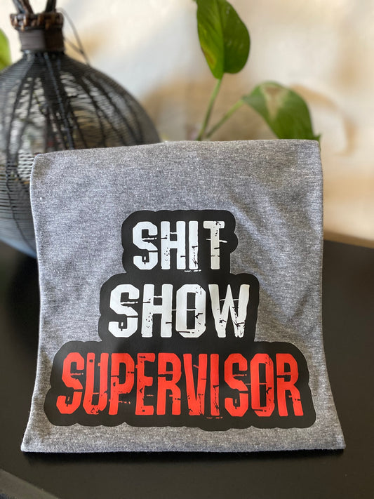 Shit Show Supervisor Graphic T-Shirt